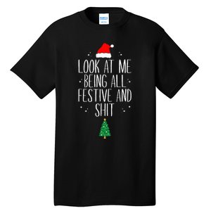 Look At Me Being All Festive and Shits Funny XmasChristmas Tall T-Shirt