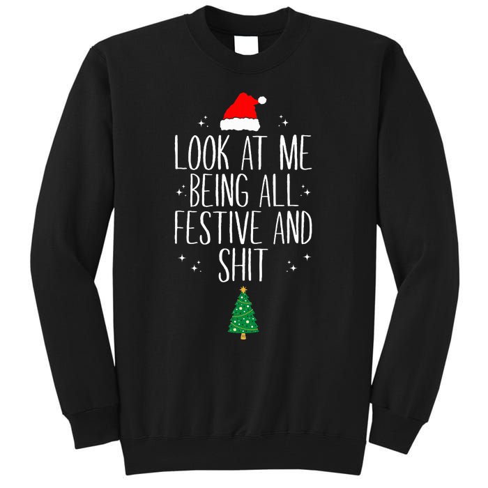 Look At Me Being All Festive and Shits Funny XmasChristmas Tall Sweatshirt