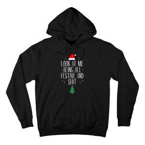 Look At Me Being All Festive and Shits Funny XmasChristmas Tall Hoodie