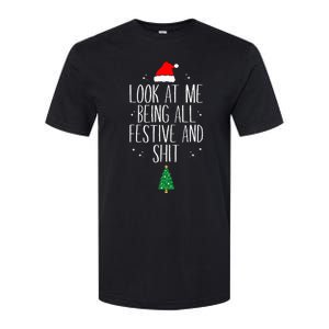 Look At Me Being All Festive and Shits Funny XmasChristmas Softstyle CVC T-Shirt