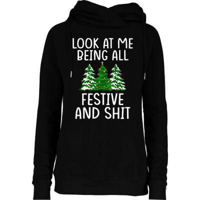 Look At Me Being All Festive And Shit Humorous Xmas Womens Funnel Neck Pullover Hood