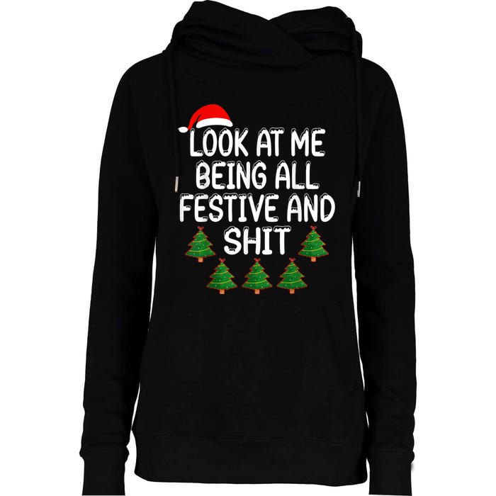 Look At Me Being All Festive And Shits Humorous Xmas Womens Funnel Neck Pullover Hood