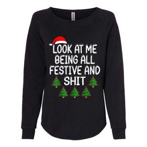 Look At Me Being All Festive And Shits Humorous Xmas Womens California Wash Sweatshirt