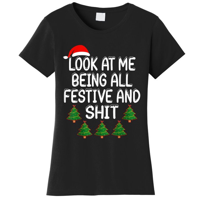 Look At Me Being All Festive And Shits Humorous Xmas Women's T-Shirt