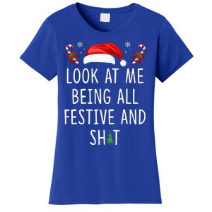 Look At Me Being All Festive And Shit Funny Christmas Tree  Women's T-Shirt