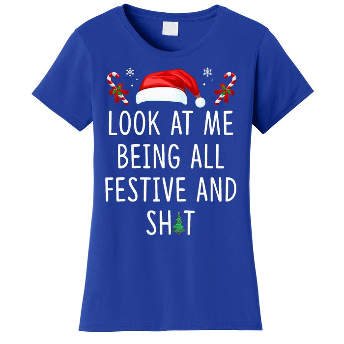 Look At Me Being All Festive And Shit Funny Christmas Tree  Women's T-Shirt