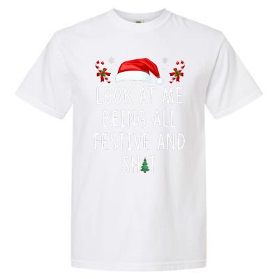 Look At Me Being All Festive And Shit Funny Christmas Tree  Garment-Dyed Heavyweight T-Shirt