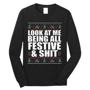 LOOK AT ME BEING ALL FESTIVE & SHIT Funny Ugly Sweater Meme Long Sleeve Shirt