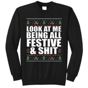 LOOK AT ME BEING ALL FESTIVE & SHIT Funny Ugly Sweater Meme Sweatshirt