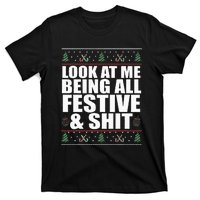 LOOK AT ME BEING ALL FESTIVE & SHIT Funny Ugly Sweater Meme T-Shirt