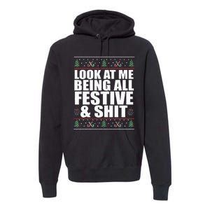 LOOK AT ME BEING ALL FESTIVE & SHIT Funny Ugly Sweater Meme Premium Hoodie