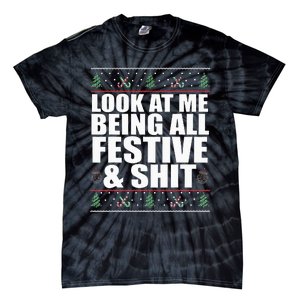 LOOK AT ME BEING ALL FESTIVE & SHIT Funny Ugly Sweater Meme Tie-Dye T-Shirt