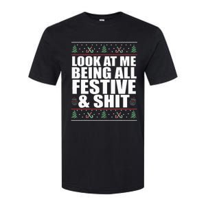 LOOK AT ME BEING ALL FESTIVE & SHIT Funny Ugly Sweater Meme Softstyle CVC T-Shirt