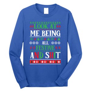 Look At Me Being All Festive And Shits Christmas Gift Long Sleeve Shirt