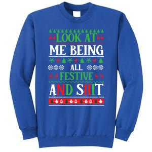 Look At Me Being All Festive And Shits Christmas Gift Sweatshirt