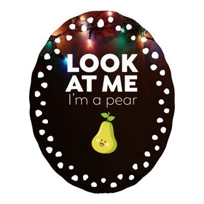 Look At Me I'm A Pear Funny Fruit Ceramic Oval Ornament