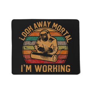 Look Away Mortal IM Working Welder Gift Welding Silhouette Mousepad