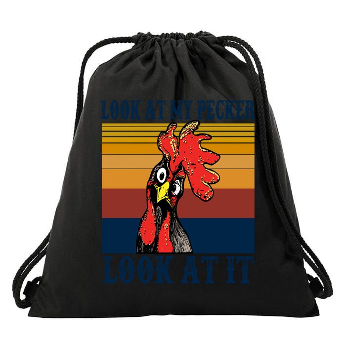 Look At My Pecker Look At It Apparel Funny Chicken Design Drawstring Bag