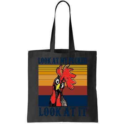 Look At My Pecker Look At It Apparel Funny Chicken Design Bag