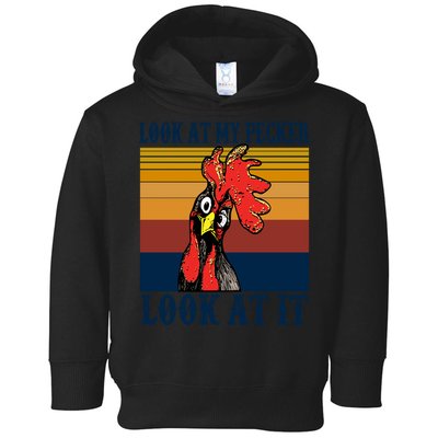 Look At My Pecker Look At It Apparel Funny Chicken Design Toddler Hoodie