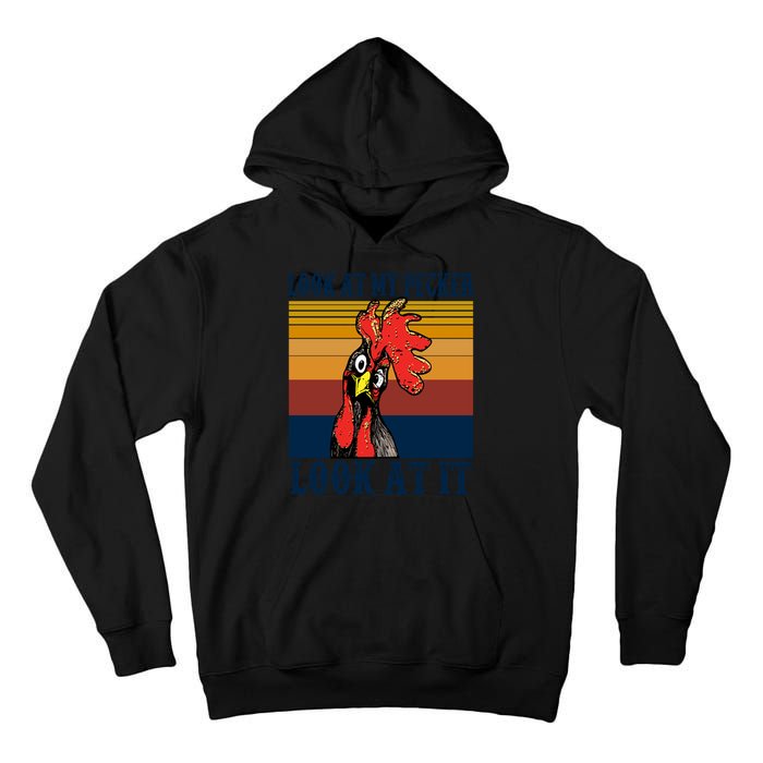 Look At My Pecker Look At It Apparel Funny Chicken Design Tall Hoodie