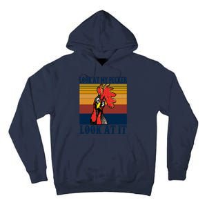 Look At My Pecker Look At It Apparel Funny Chicken Design Tall Hoodie