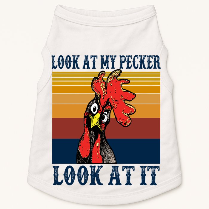 Look At My Pecker Look At It Apparel Funny Chicken Design Doggie Tank