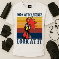 Look At My Pecker Look At It Apparel Funny Chicken Design Performance Shirt