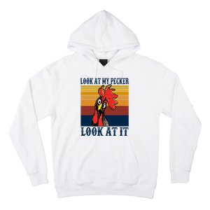 Look At My Pecker Look At It Apparel Funny Chicken Design Hoodie