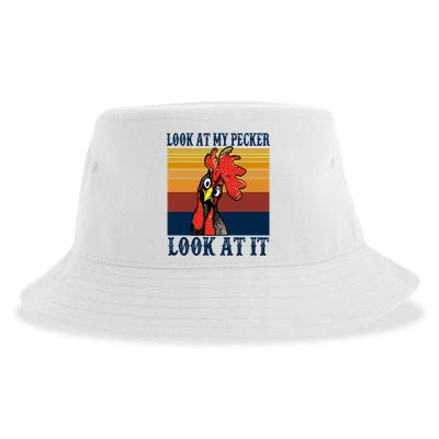 Look At My Pecker Look At It Apparel Funny Chicken Design Sustainable Bucket Hat