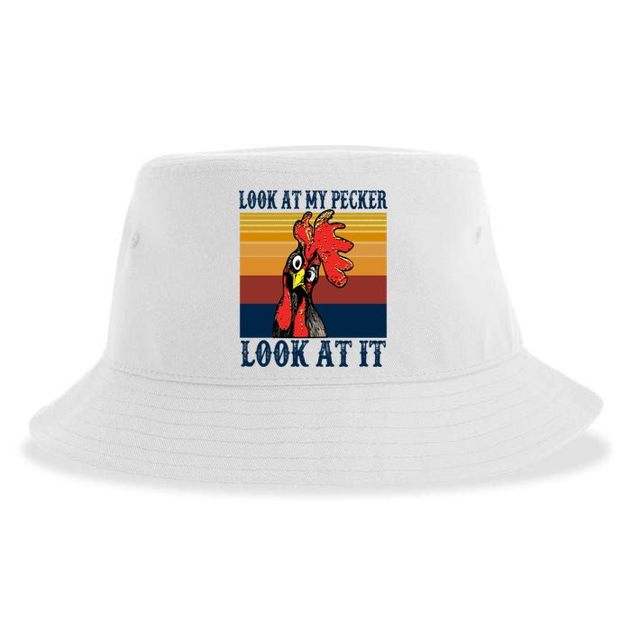 Look At My Pecker Look At It Apparel Funny Chicken Design Sustainable Bucket Hat