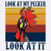 Look At My Pecker Look At It Apparel Funny Chicken Design Sustainable Bucket Hat