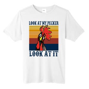 Look At My Pecker Look At It Apparel Funny Chicken Design Tall Fusion ChromaSoft Performance T-Shirt