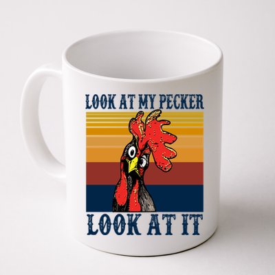 Look At My Pecker Look At It Apparel Funny Chicken Design Mug
