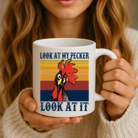 Look At My Pecker Look At It Apparel Funny Chicken Design Mug