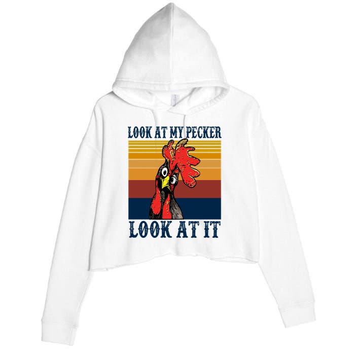Look At My Pecker Look At It Apparel Funny Chicken Design Crop Fleece Hoodie