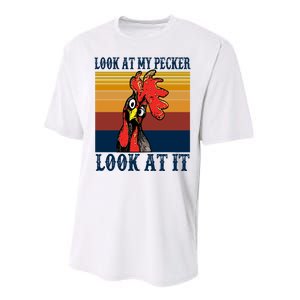 Look At My Pecker Look At It Apparel Funny Chicken Design Performance Sprint T-Shirt