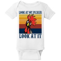 Look At My Pecker Look At It Apparel Funny Chicken Design Baby Bodysuit