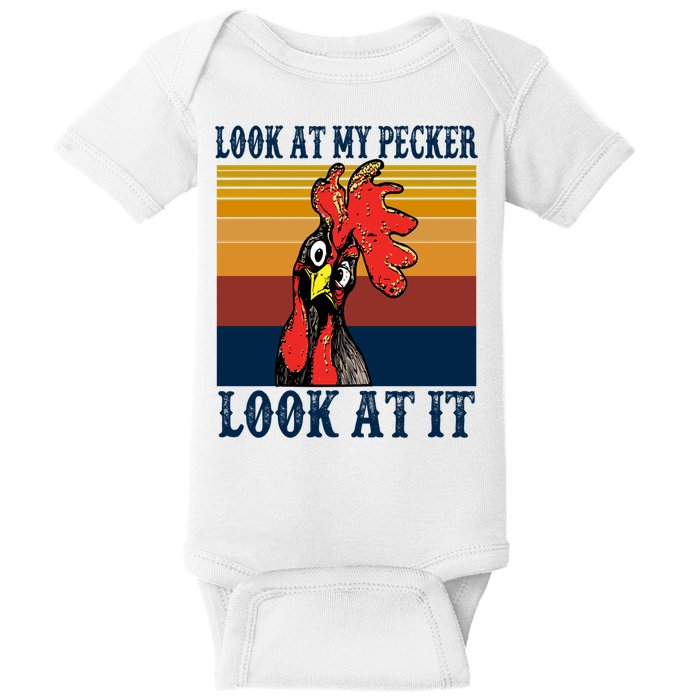 Look At My Pecker Look At It Apparel Funny Chicken Design Baby Bodysuit