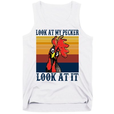 Look At My Pecker Look At It Apparel Funny Chicken Design Tank Top