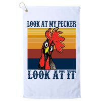 Look At My Pecker Look At It Apparel Funny Chicken Design Golf Towel