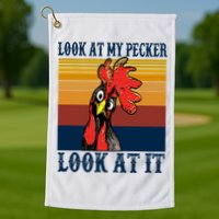 Look At My Pecker Look At It Apparel Funny Chicken Design Golf Towel