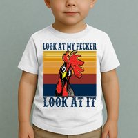 Look At My Pecker Look At It Apparel Funny Chicken Design Toddler T-Shirt