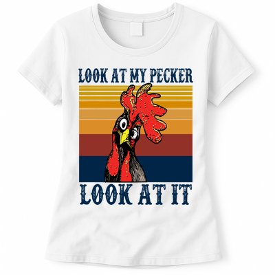 Look At My Pecker Look At It Apparel Funny Chicken Design Womens T-Shirt