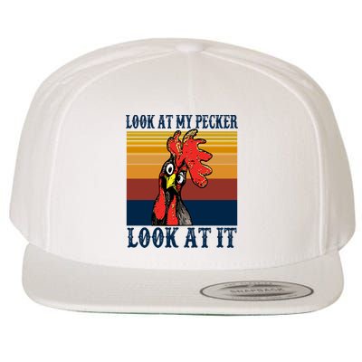 Look At My Pecker Look At It Apparel Funny Chicken Design Wool Snapback Cap