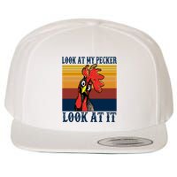 Look At My Pecker Look At It Apparel Funny Chicken Design Wool Snapback Cap