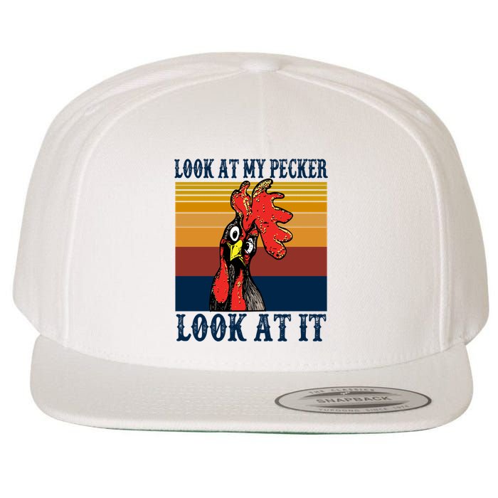 Look At My Pecker Look At It Apparel Funny Chicken Design Wool Snapback Cap