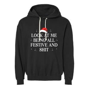 Look At Me Being All Festive and Shits Funny XmasChristmas Garment-Dyed Fleece Hoodie