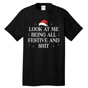 Look At Me Being All Festive and Shits Funny XmasChristmas Tall T-Shirt