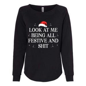 Look At Me Being All Festive and Shits Funny XmasChristmas Womens California Wash Sweatshirt